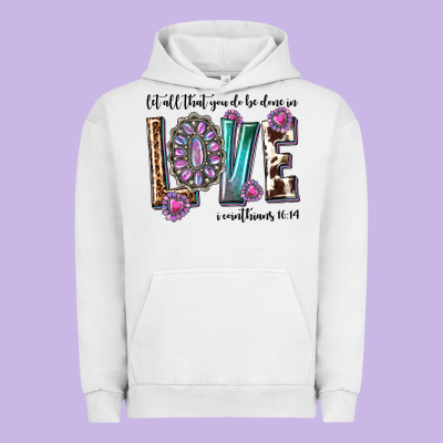 Urban Hoodie western let all that you do be done in love with g