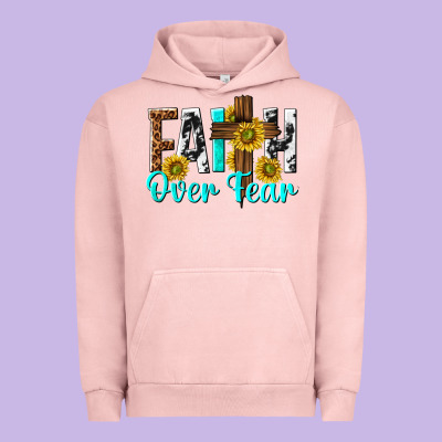 Urban Hoodie faith over fear