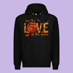 For The Love Of The Game Basketball Premium Hoodie Designed By Texasbilliewilder