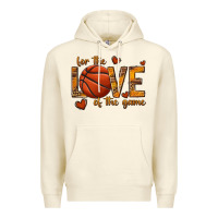 For The Love Of The Game Basketball Premium Hoodie | Teevron