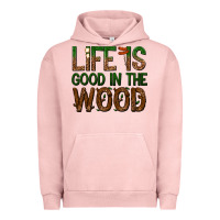 Pigment Salmon life is good in the wood Urban Hoodie - texasbilliewilder