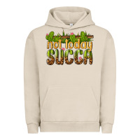 Pigment French Oak not today succa Urban Hoodie - texasbilliewilder