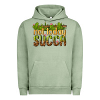 Pigment Oil Green not today succa Urban Hoodie - texasbilliewilder