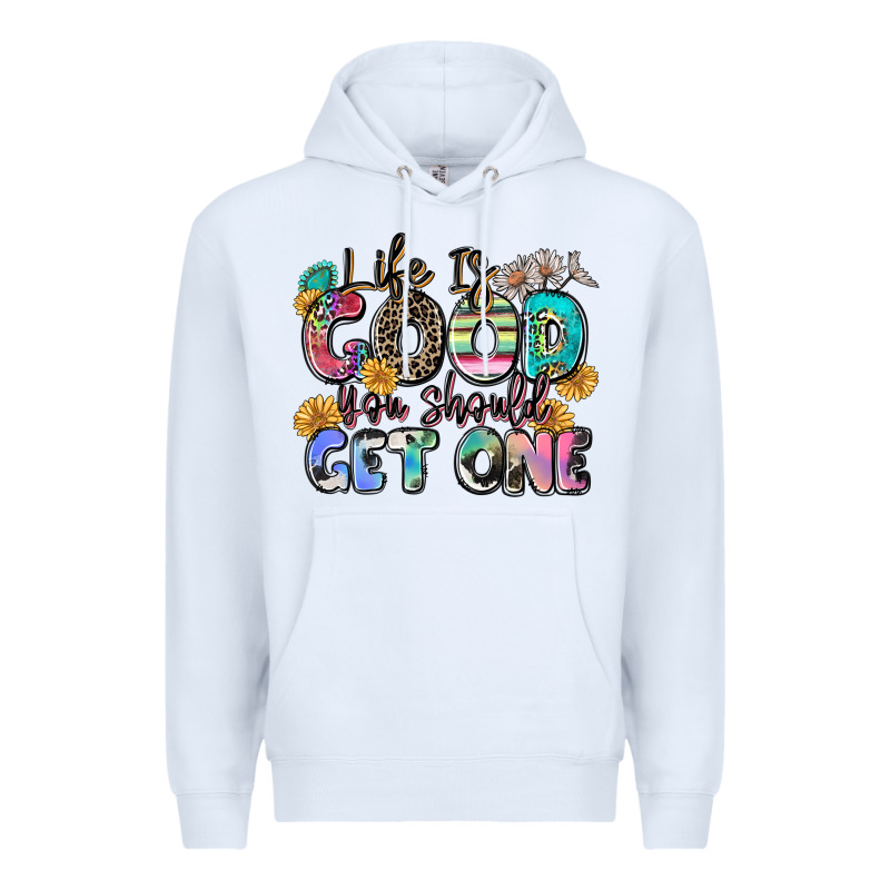 Life Is Good You Should Get One Premium Hoodie by Zillion Design Studio | Teevron