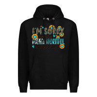 Black i'm sorry for the mean hurtful things i said Premium Hoodie - Zillion Design Studio