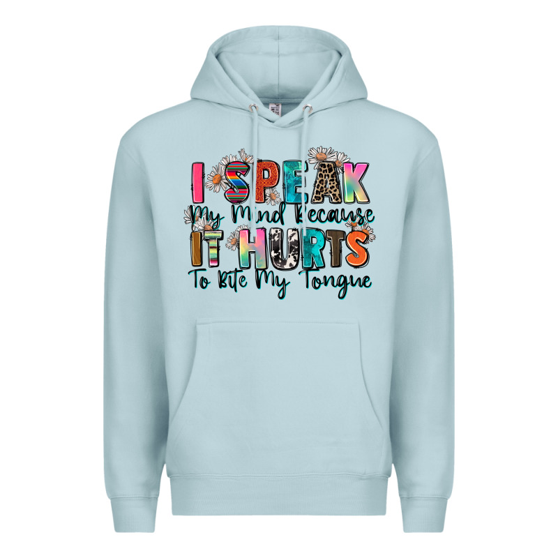 I Speak My Mind Because It Hurts To Bite My Tongue Premium Hoodie by Zillion Design Studio | Teevron