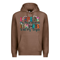 Chestnut i speak my mind because it hurts to bite my tongue Premium Hoodie - Zillion Design Studio