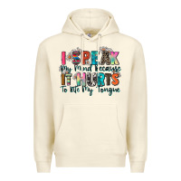 Sandshell i speak my mind because it hurts to bite my tongue Premium Hoodie - Zillion Design Studio