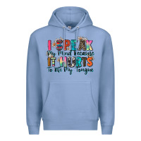 Colony Blue i speak my mind because it hurts to bite my tongue Premium Hoodie - Zillion Design Studio