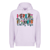 Lilac i speak my mind because it hurts to bite my tongue Premium Hoodie - Zillion Design Studio