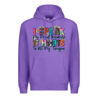 Purple i speak my mind because it hurts to bite my tongue Premium Hoodie - Zillion Design Studio