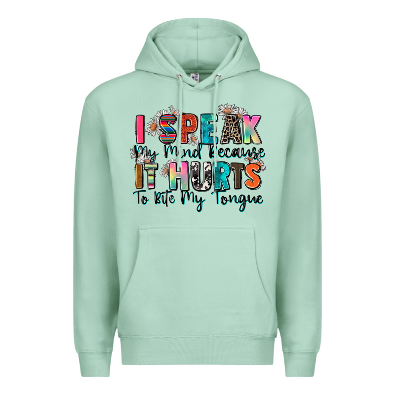 I Speak My Mind Because It Hurts To Bite My Tongue Premium Hoodie by Zillion Design Studio | Teevron