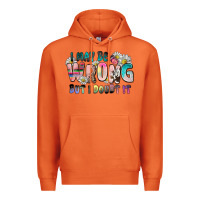 I May Be Wrong But I Doubt It Premium Hoodie | Teevron