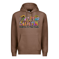 Chestnut don't stop believin' hold on to that feeling Premium Hoodie - Zillion Design Studio