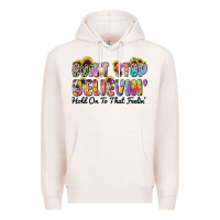 Pale Pink don't stop believin' hold on to that feeling Premium Hoodie - Zillion Design Studio