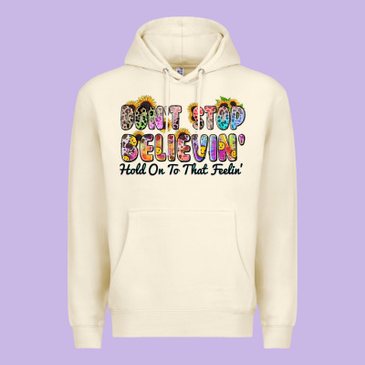 Don't Stop Believin' Hold On To That Feeling Premium Hoodie Designed By Zillion Design Studio