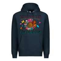 Navy they whispered to her you can't withstand the stor Premium Hoodie - Zillion Design Studio