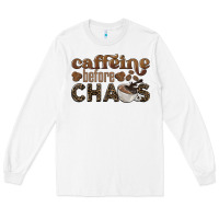 White caffeine before chaos Long Sleeve Tee - BarkalooDesign