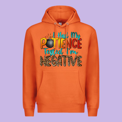 I Had My Patience Tested I'm Negative Premium Hoodie Designed By Zillion Design Studio