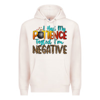 Pale Pink i had my patience tested i'm negative Premium Hoodie - Zillion Design Studio