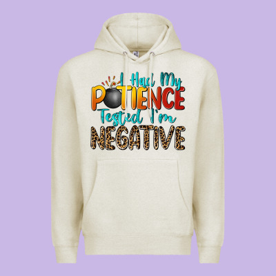 I Had My Patience Tested I'm Negative Premium Hoodie Designed By Zillion Design Studio