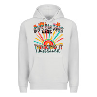 Dove Grey everyone was thinking it i just said it Premium Hoodie - Zillion Design Studio