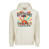 Oatmeal Heather everyone was thinking it i just said it Premium Hoodie - Zillion Design Studio