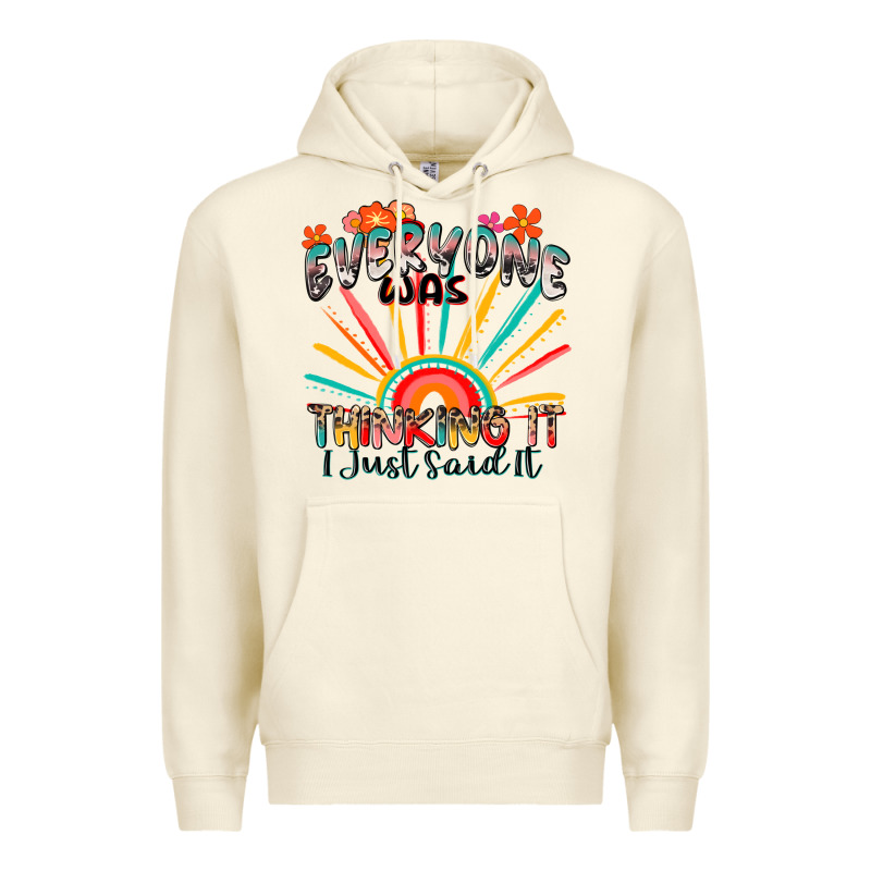 Everyone Was Thinking It I Just Said It Premium Hoodie by Zillion Design Studio | Teevron