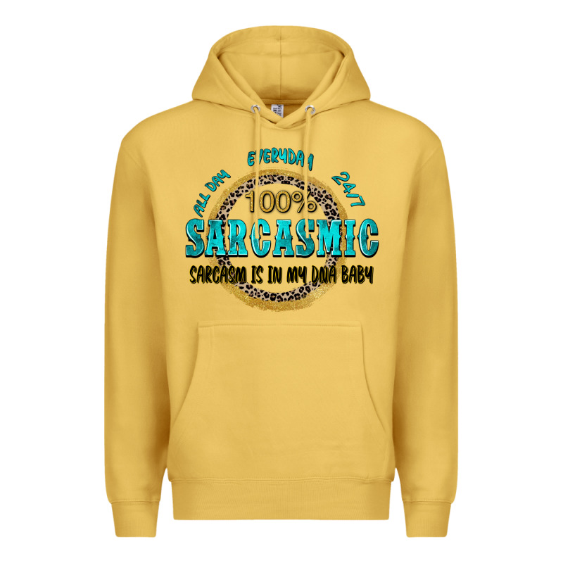 All Day Everyday 247 100 Sarcasmic Sarcasm Is In M Premium Hoodie by Zillion Design Studio | Teevron