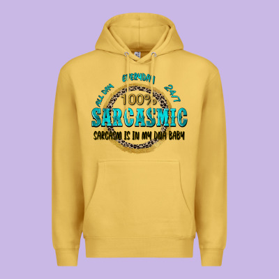 All Day Everyday 247 100 Sarcasmic Sarcasm Is In M Premium Hoodie Designed By Zillion Design Studio
