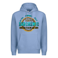 Colony Blue all day everyday 247 100 sarcasmic sarcasm is in m Premium Hoodie - Zillion Design Studio