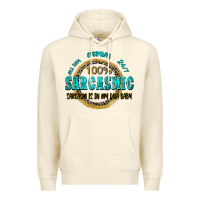 Sandshell all day everyday 247 100 sarcasmic sarcasm is in m Premium Hoodie - Zillion Design Studio