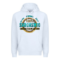 White all day everyday 247 100 sarcasmic sarcasm is in m Premium Hoodie - Zillion Design Studio