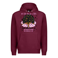 Burgundy my crystal ball says you are full of Premium Hoodie - Zillion Design Studio
