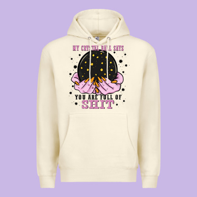 My Crystal Ball Says You Are Full Of Premium Hoodie Designed By Zillion Design Studio