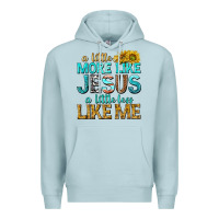 Blue Mist a little more like jesus a little less like me Premium Hoodie - texasbilliewilder