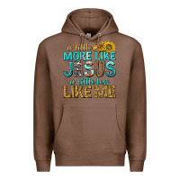 Chestnut a little more like jesus a little less like me Premium Hoodie - texasbilliewilder