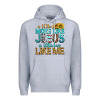 Heather Grey a little more like jesus a little less like me Premium Hoodie - texasbilliewilder