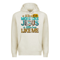 Oatmeal Heather a little more like jesus a little less like me Premium Hoodie - texasbilliewilder