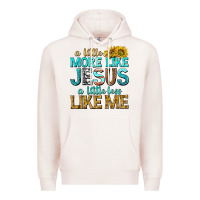 Pale Pink a little more like jesus a little less like me Premium Hoodie - texasbilliewilder
