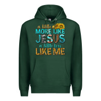 Sports Green a little more like jesus a little less like me Premium Hoodie - texasbilliewilder