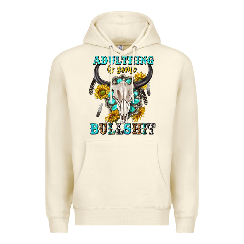 Adulthing Is Some Bullshit With Sanflowers And Gamstone  Tbw Premium Hoodie by texasbilliewilder | Teevron
