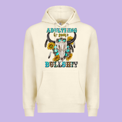 Adulthing Is Some Bullshit With Sanflowers And Gamstone  Tbw Premium Hoodie Designed By Texasbilliewilder