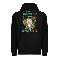 Black adulthing is some bullshit with sanflowers and gamstone  tbw Premium Hoodie - texasbilliewilder