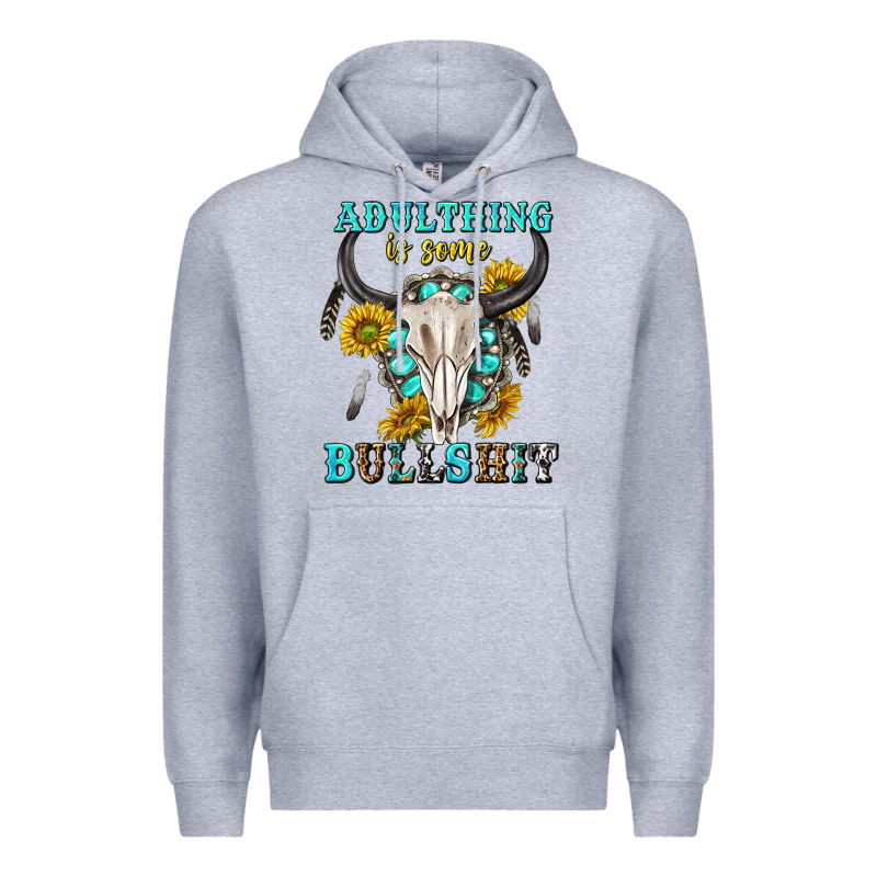 Adulthing Is Some Bullshit With Sanflowers And Gamstone  Tbw Premium Hoodie by texasbilliewilder | Teevron