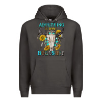 Smoke adulthing is some bullshit with sanflowers and gamstone  tbw Premium Hoodie - texasbilliewilder