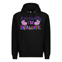 Black apparently im dramatic Premium Hoodie - texasbilliewilder