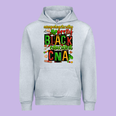 Unapologetically Pretty Black And Educated Cna Zillion Urban Hoodie Designed By Zillion Design Studio