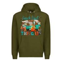 Army Green back that thing up Premium Hoodie - texasbilliewilder