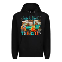 Black back that thing up Premium Hoodie - texasbilliewilder